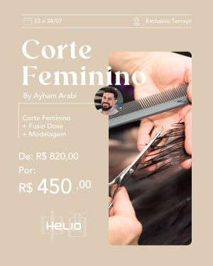 Corte Feminino + Fusio Dose by Ayham Arabi (23 e 24/07)