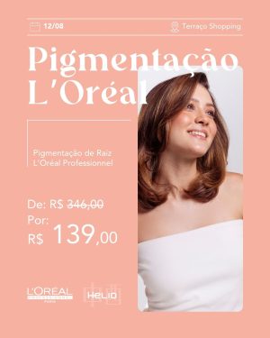 Pigmentação L'Oréal Day (12/08)