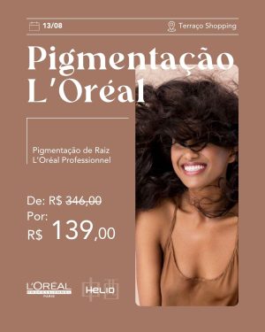 Pigmentação L'Oréal Day (13/08)