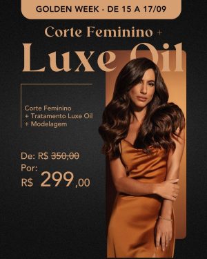 Corte Feminino + Ritual Luxe Oil (15 a 17/09)