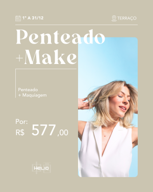 Make + Penteado - Exclusivo de 1º a 31/12